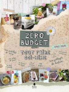 Zéro budget : tout faire soi-même - Vidaling Raphaële