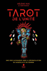 Le Tarot de l'unité. Une voie alchimique vers la réconciliation du masculin et du féminin - Huc Hélène ; Dirtystein Aj