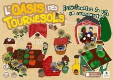 JEU L'OASIS DES TOURNESOLS - EXPERIMENTEZ LA VIE EN COMMUNAUTE ! - BONNEFOY/ANGOTTI