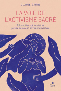 La Voie de l'activisme sacré - Garin Claire
