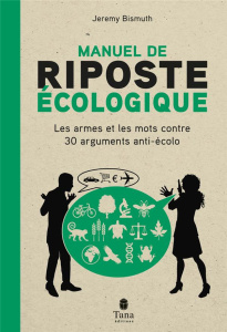 Manuel de riposte écologique - Bismuth Jeremy