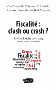 Fiscalité : clash ou crash ? - Manneville Catherine de ; Renoux Vincent ; Stehlin