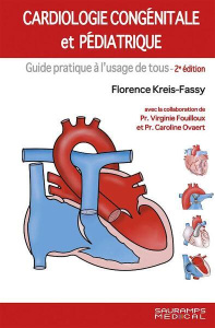 Cardiologie congénitale et pédiatrique : guide pratique à l'usage de tous - Kreis-Fassy Florence