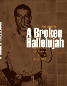 A Broken Hallelujah. Rock and Roll, rédemption et vie de Leonard Cohen - Leibovitz Liel ; Vanot Silvain