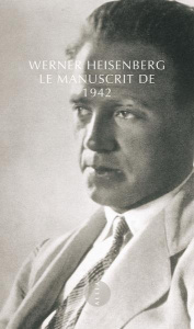 Le manuscrit de 1942 - Heisenberg Werner