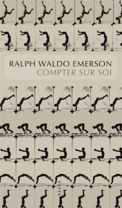 Compter sur soi. Self-reliance - Emerson Ralph Waldo ; Thomas Stéphane