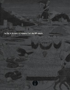 La vie et la mort à travers l'art du XVe siècle - Tenenti Alberto