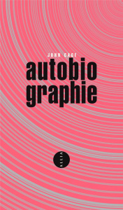 Autobiographie. Edition bilingue français-anglais - Cage John ; Fong Monique
