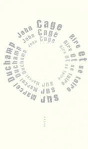 Rire et se taire. Sur Marcel Duchamp - Cage John ; Roth Moira ; Roth William ; Sawelson N