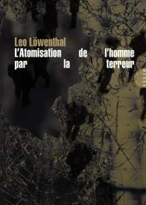 L’Atomisation de l’homme par la terreur - Löwenthal Leo ; Saltel Benjamin