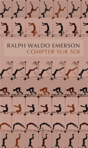 Compter sur soi. Self-Reliance - Emerson Ralph Waldo ; Thomas Stéphane
