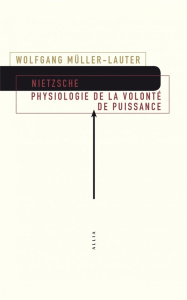 Nietzsche - Physiologie de la volonté de puissance - Müller Lauter Wolfgang