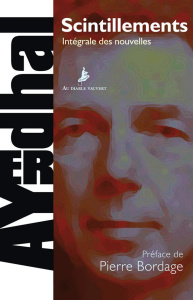 Scintillements. Intégrale des nouvelles - AYERDHAL