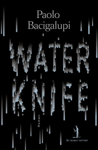 Water Knife - Bacigalupi Paolo ; Doke Sara
