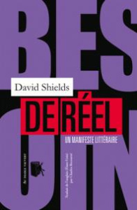 Besoin de réel. Un manifeste littéraire - Shields David ; Recoursé Charles