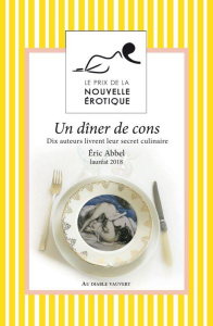 Un dîner de cons - Abbel Eric ; Sluvenan Ronvil ; Alves Thierry Y ; G