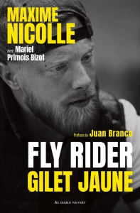Fly Rider. Gilet jaune - Nicolle Maxime ; Primois Bizot Mariel ; Branco Jua