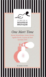 One Mort Time. Prix de la nouvelle érotique 2019 - Mckeebolan Keena ; Rivals Agathe