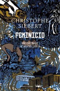 Feminicid. Une chronique de Mertvecgorod - Siébert Christophe ; Thomas Ernest