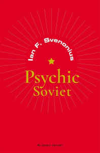 Psychic Soviet - Svenonius Ian F. ; Guillou Romain