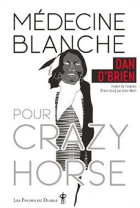 Médecine blanche pour Crazy Horse - O'Brien Dan