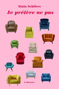 Je préfère ne pas - Schifres Alain