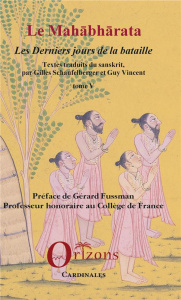 Le Mahâbhârata. Tome 5, Les derniers jours de la bataille - Schaufelberger Gilles ; Vincent Guy R. ; Fussman G