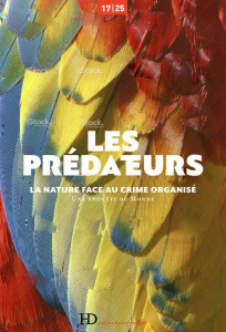Les prédateurs. La nature face au crime organisé - LE MONDE PERIODIQUE