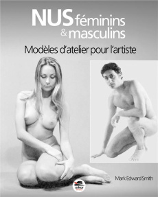 Nus féminins et masculins. Modèles d'atelier pour artiste - Smith Mark Edward