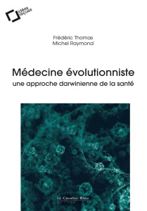 Médecine évolutionniste. Une approche darwinienne de la santé - Raymond Michel ; Thomas Frédéric