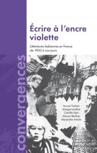 Ecrire à l'encre violette. Littératures lesbiennes en France de 1900 à nos jours - Turbiau Aurore ; Lachkar Margot ; Islert Camille ;