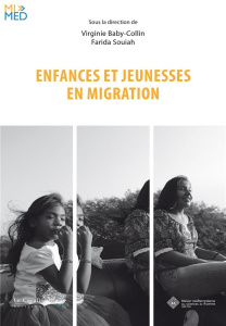 Enfances et jeunesses en migration - Baby-Collin Virginie ; Souiah Farida