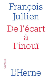 De l'écart à l'inouï - Jullien François