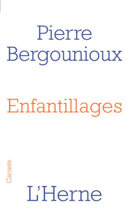 Enfantillages - Bergounioux Pierre