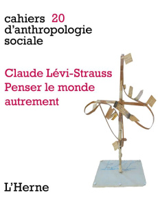 Claude Levi Strauss. Penser le monde autrement - COLLECTIF