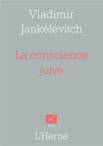 La conscience juive - Jankélévitch Vladimir ; Schwab Françoise