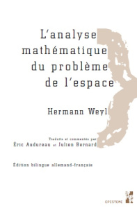 L'analyse mathématique du problème de l'espace. Pack en 2 volumes : Tomes 1 et 2, Edition bilingue f - Weyl Hermann ; Audureau Eric ; Bernard Julien