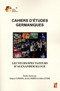 Cahiers d'études germaniques N° 69 : Lecteurs/Spectateurs d'Alexander Kluge - Cormann Grégory ; Hamers Jeremy ; Letawe Céline