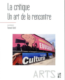La critique, un art de la rencontre. L'origine du geste Tome 2 - Butel Yannick