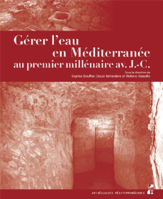 Gérer l'eau en Méditerranée au premier millénaire avant J-C - Bouffier Sophie ; Belvedere Oscar ; Vassallo Stefa