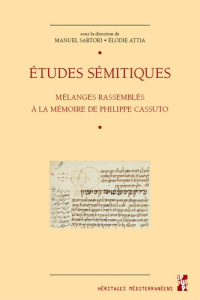 Etudes sémitiques. Mélanges rassemblés à la mémoire de Philippe Cassuto - Sartori Manuel ; Attia Elodie