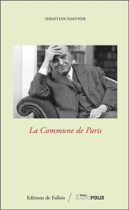 La commune de Paris. Edition bilingue français-allemand - Haffner Sebastian - Rusch Pierre