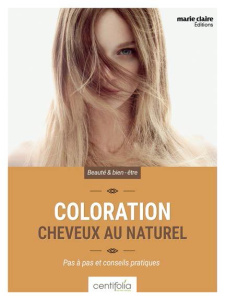 Je colore mes cheveux au naturel - Mollet Céline