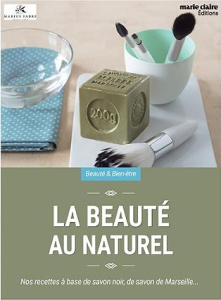 Ma beauté au naturel. Bienfaits, recettes, astuces - Mollet Céline