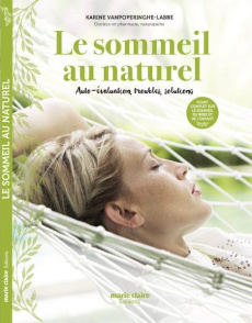 Le sommeil au naturel. Auto-évaluation, troubles, solutions - Vanpoperinghe-Labbe Karine