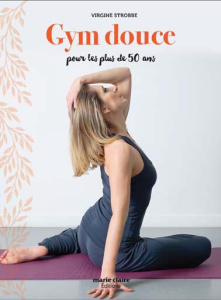Gym douce. 88 exercices pour rester en forme à tout âge - Strobbe Virginie ; Nicou Pierre