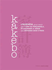 Kakebo. L'agenda pour tenir ses comptes personnels, économiser, et férer ses dépenses sans stress - COLLECTIF