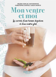 Mon ventre et moi. Les secrets d'une bonne digestion et d'un ventre plat - Comlan Hélène ; Chapuis Christophe