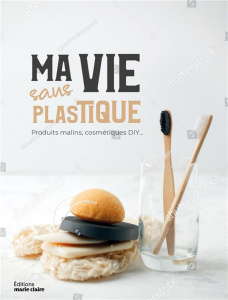 Ma vie sans plastique. Je passe au zéro déchet - Mollet Céline ; Besse Fabrice