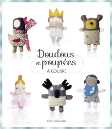 Doudous et poupées à coudre. 35 modèles faciles à réaliser - Collinet Clémentine